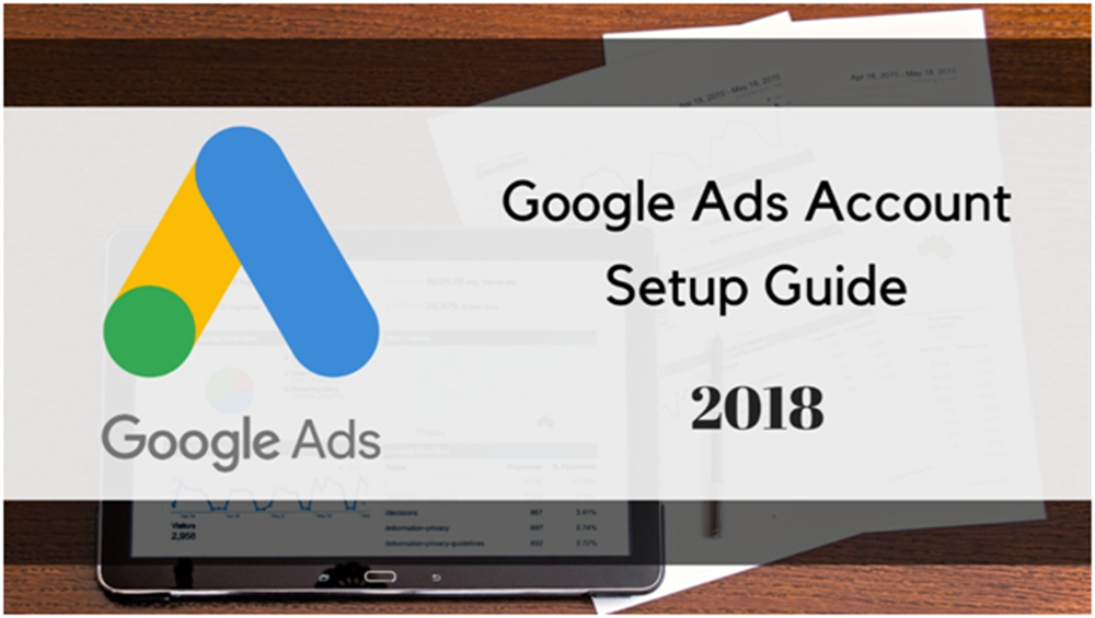 HOW TO SET UP GOOGLE ADS ACCOUNT IN 2018