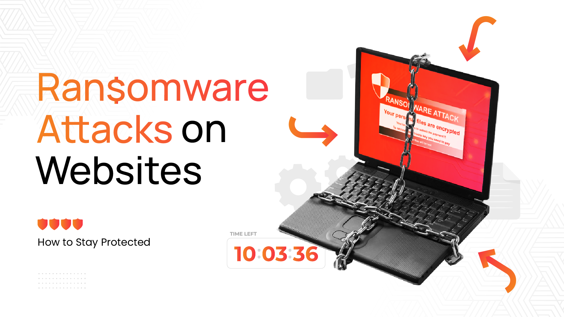 Ransomware Attacks on Websites: How to Stay Protected