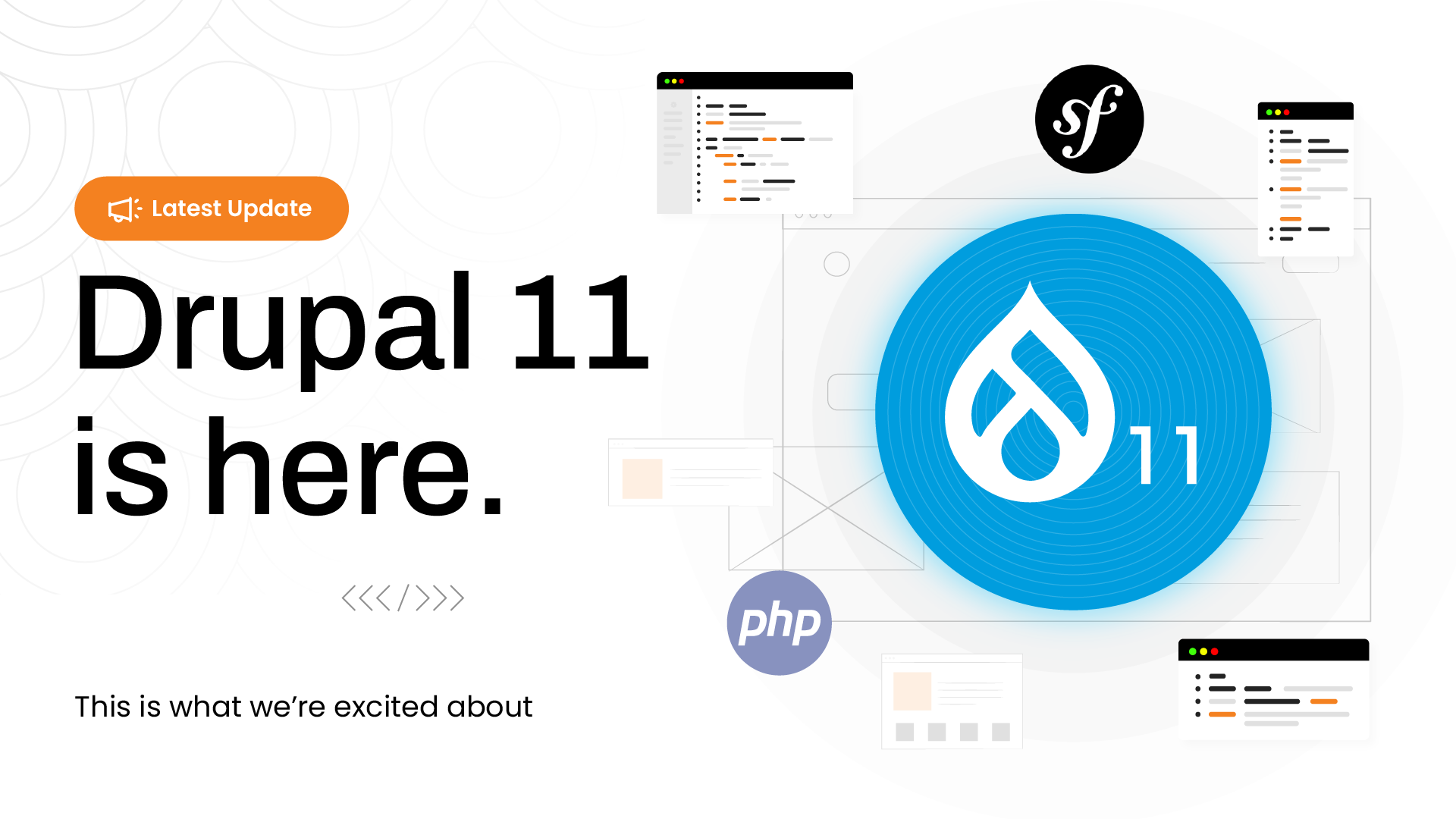 Drupal 11 Is Live: See the Exciting New Features in Action