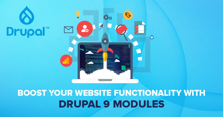 Boost Your Website Functionality with Drupal 9 Modules