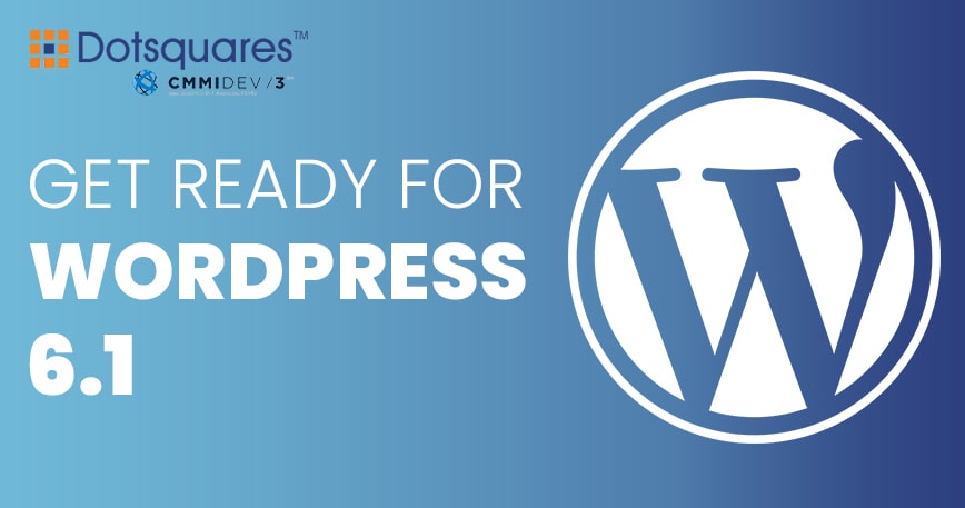 Get ready for WordPress 6.1